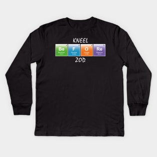 Kneel before Zod! Kids Long Sleeve T-Shirt